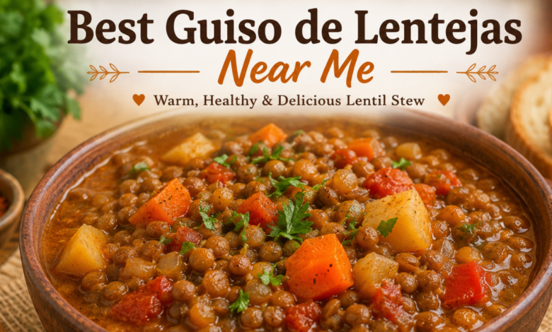 Best Guiso de Lentejas Near Me